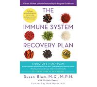 The Immune System Recovery Plan: A Doctor's 4-Step Program to Treat Autoimmune Disease: Susan Blum, M.D., M.P.H.
