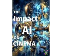 The Impact of AI on Cinema
