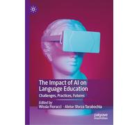 The Impact of AI on Language Education: Challenges, Practices, Futures