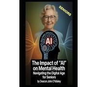 The Impact of "AI" on Mental Health: Navigating the Digital Age for Seniors
