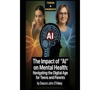 The Impact of "AI" on Mental Health: Navigating the Digital Age for Teens and Parents