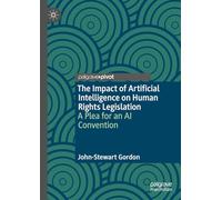 The Impact of Artificial Intelligence on Human Rights Legislation: A Plea for an AI Convention
