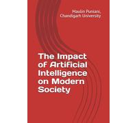 The Impact of Artificial Intelligence on Modern Society