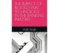 THE IMPACT OF BLOCKCHAIN TECHNOLOGY IN THE BANKING INDUSTRY