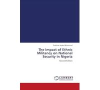The Impact of Ethnic Militancy on National Security in Nigeria: Second Edition