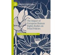 The Impact of European Human Rights Bodies on Penal Policies