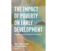The Impact of Poverty on Early Development: Implications for Practice and Policy