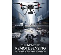 The Impact of Remote Sensing in Crime Scene Investigation
