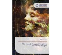 The impact of suggestion on our beliefs and thoughts