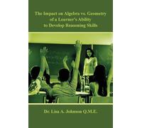 The Impact on Algebra vs. Geometry of a Learner's Ability to Develop Reasoning Skills