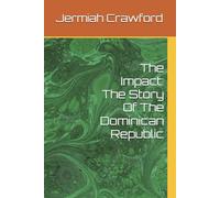 The Impact: The Story Of The Dominican Republic
