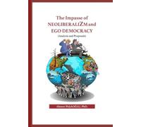 The Impasse of NEOLIBERALIZM and EGO DEMOCRACY (Analysis and proposals for a New World Order)