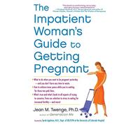 Jean M. Twenge The Impatient Woman's Guide to Getting Pregnant (Tascabile)