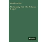 The Impending Crisis of the South how to meet it
