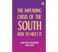 The Impending Crisis of the South: How to Meet It