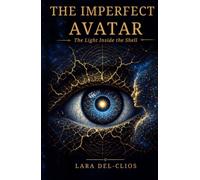 The Imperfect Avatar: The Light Inside the Shell