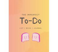 The Imperfect To-Do List Book: A Simple, Human To-Do Notebook for Real Life, Messy Days & Getting Things Done