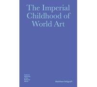The Imperial Childhood of World Art