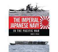 The Imperial Japanese Navy in the Pacific War by Stille, Mark