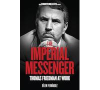The Imperial Messenger: Thomas Friedman al lavoro - NUOVO Belen Fernandez 2011