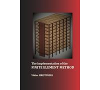 THE IMPLEMENTATION OF THE FINITE ELEMENT METHOD