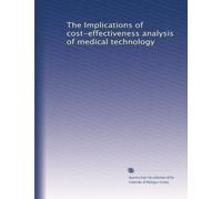 The Implications of cost-effectiveness analysis of medical technology