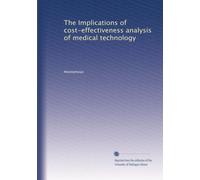 The Implications of cost-effectiveness analysis of medical technology (Volume 4)