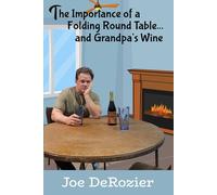 The Importance of a Round Folding Table…: and Grandpa’s Wine