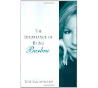 The Importance of Being Barbra by Tom Santopietro (2006-07-28)