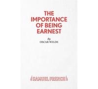 The Importance of Being Earnest - A Trivial Comedy for Serious People - Wi...