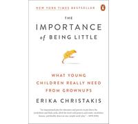 Erika Christakis The Importance of Being Little (Tascabile)