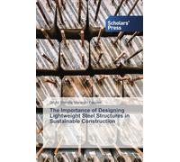 The Importance of Designing Lightweight Steel Structures in Sustainable Construction