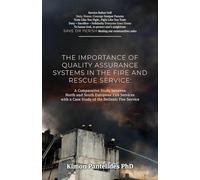 The Importance of Quality Assurance Systems in the Fire and Rescue Service: A Comparative Study between North and South European Fire Services with a Case Study of the Hellenic Fire Service