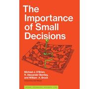 The Importance of Small Decisions
