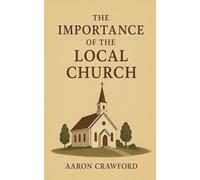 The Importance of the Local Church
