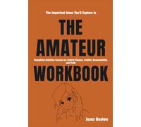 The Important Ideas You'll Explore in The Amateur: Thoughtful Activities Focused on Central Themes, Conflict, Responsibility, and Truth