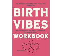 The Important Knowledge You'll Catch and Understand Birth Vibes: Easy explanations that simplify reading of the original book