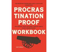 The Important Knowledge You'll Catch and Understand Procrastination Proof: The original book explained through simple clear understanding