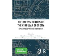 The Impossibilities of the Circular Economy: Separating Aspirations from Reality