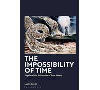 The Impossibility of Time: Hegel and the Antinomies of Pure Reason