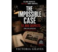 The Impossible Case 52,888 Suspects: Think Like a Detective. Only One Name Survives.