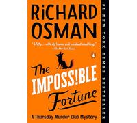The Impossible Fortune: A Thursday Murder Club Mystery