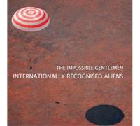 The Impossible Gentlemen Internationally Recognised Aliens (CD) Album
