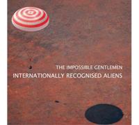 The Impossible Gentlemen Internationally Recognised Aliens (CD) Album