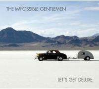 The Impossible Gentlemen Let's Get Deluxe (CD) Album