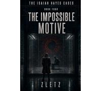 The Impossible Motive: The Isaiah Hayes Cases