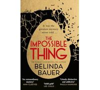 The Impossible Thing: The addictive new mystery from the Sunday Times bestselling crime author