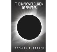 The Impossible Union of Spheres: A Novel