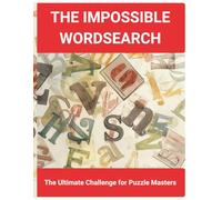 THE IMPOSSIBLE WORDSEARCH: 11,000 Words • 30×30 Grids • The Ultimate Challenge for Puzzle Masters