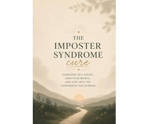 The imposter syndrome cure: Silence your inner critic and start believing you belong